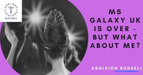 Ms Galaxy UK is over but what about me? New Article from Ashleigh 